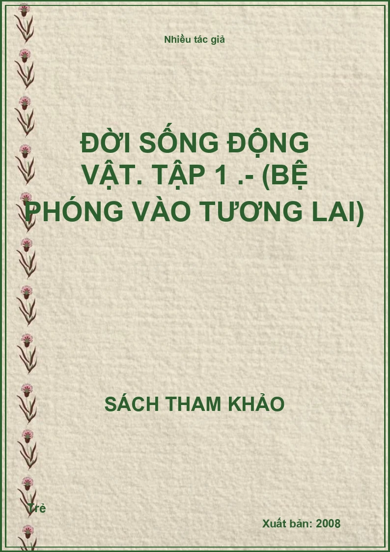 Đời sống động vật. Tập 1 .- (Bệ phóng vào tương lai)