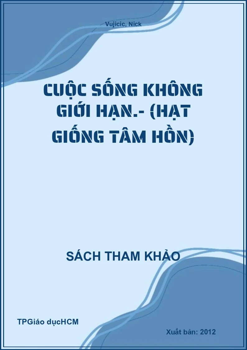 Cuộc sống không giới hạn.- (Hạt giống tâm hồn)
