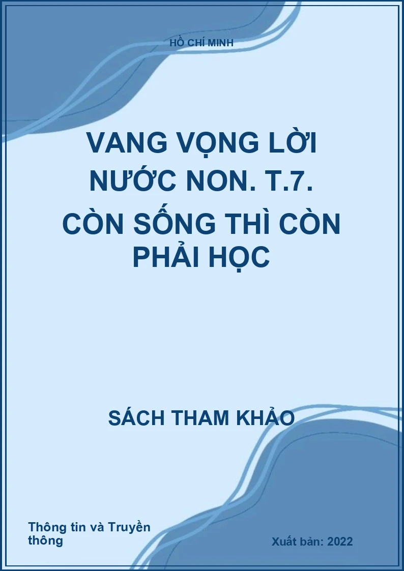 Vang vọng lời nước non. T.7. Còn sống thì còn phải học
