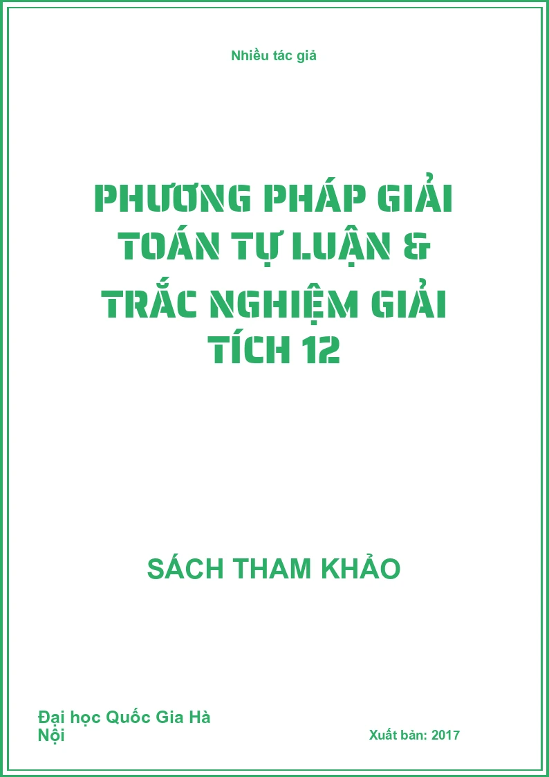 Phương pháp giải toán tự luận & trắc nghiệm giải tích 12