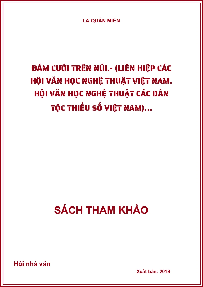 Đám cưới trên núi.- (Liên hiệp các hội văn học nghệ thuật Việt Nam. Hội văn học nghệ thuật các dân tộc thiểu số Việt Nam)...