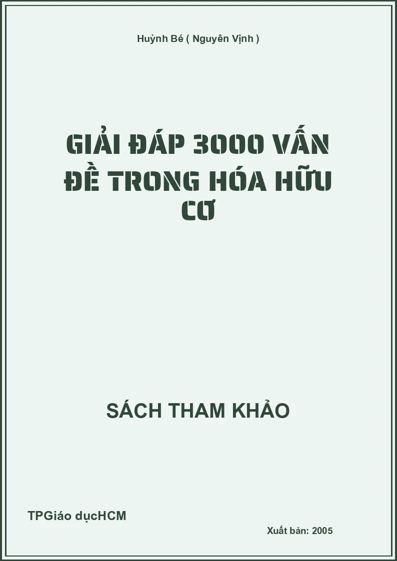 Giải đáp 3000 vấn đề trong hóa hữu cơ