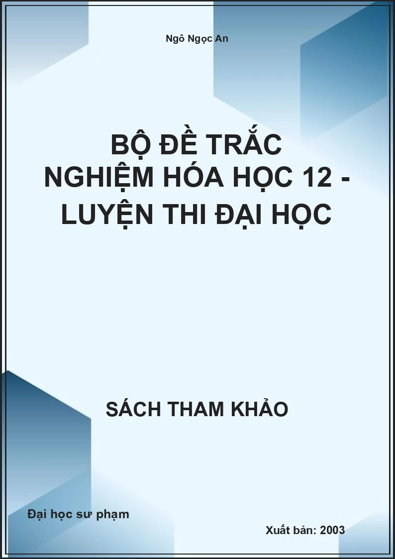 Bộ đề trắc nghiệm hóa học 12 - luyện thi Đại học