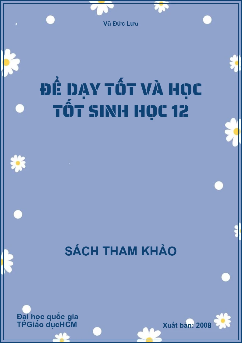 Để dạy tốt và học tốt sinh học 12