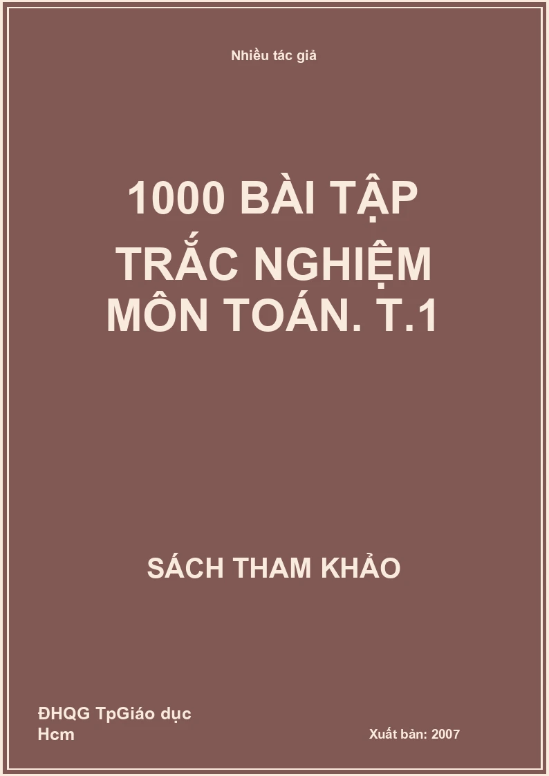 1000 Bài Tập Trắc Nghiệm Môn Toán. T.1