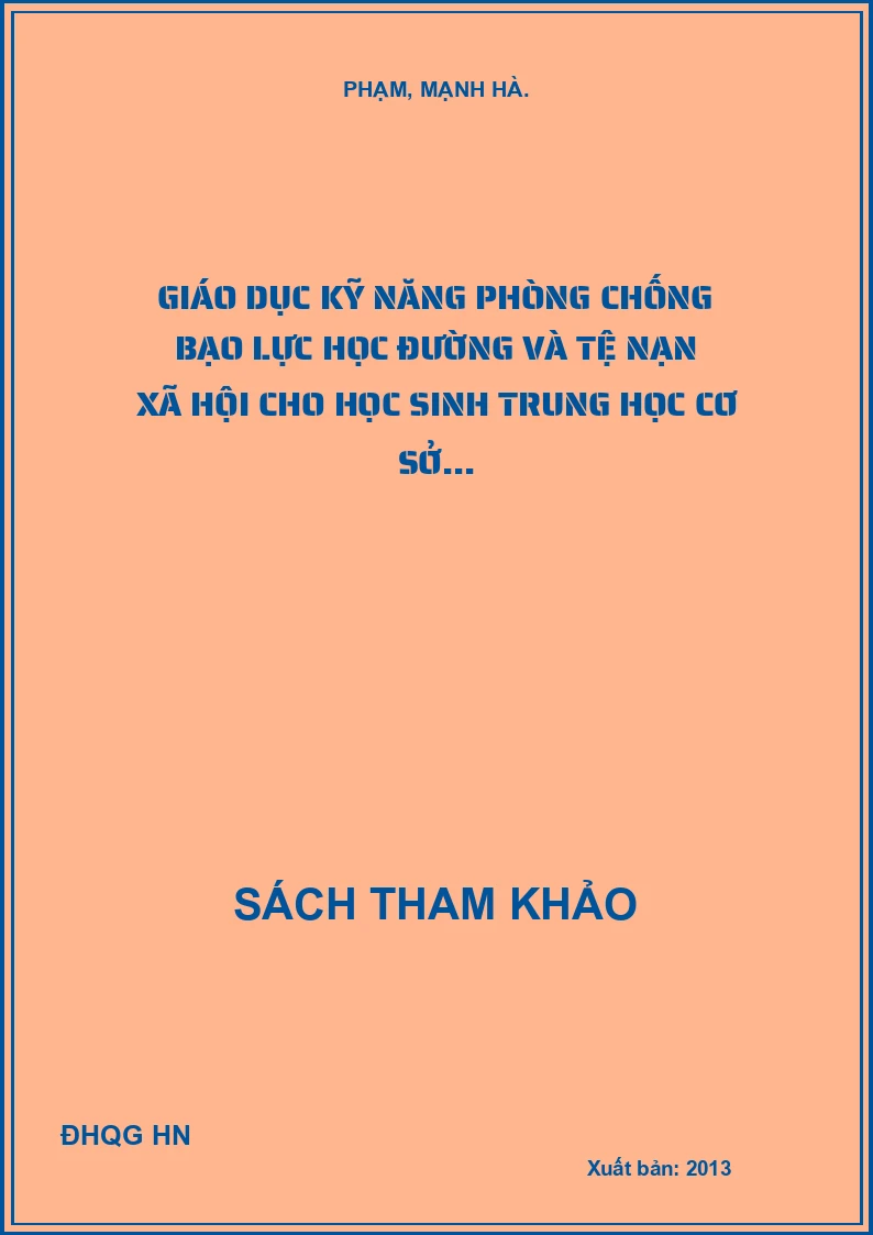 Giáo Dục Kỹ Năng Phòng Chống Bạo Lực Học Đường Và Tệ Nạn Xã Hội Cho Học Sinh Trung Học Cơ Sở...