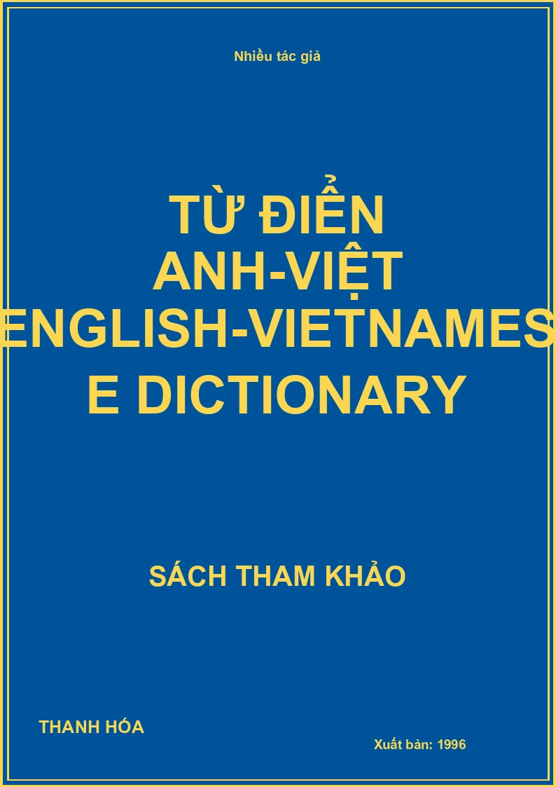 TỪ ĐIỂN ANH-VIỆT ENGLISH-VIETNAMESE DICTIONARY