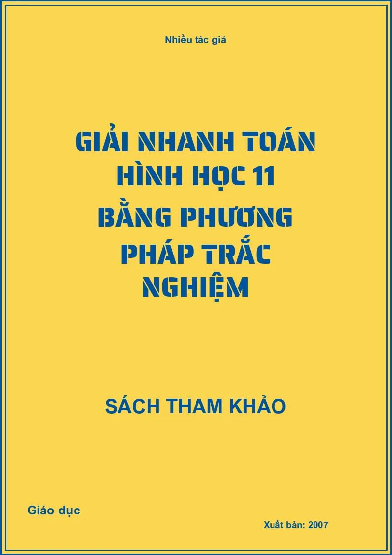 Giải nhanh Toán Hình học 11 bằng phương pháp trắc nghiệm