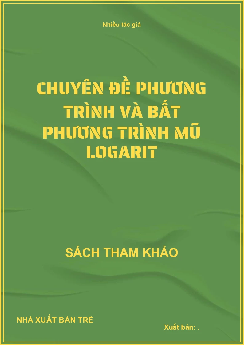 Chuyên Đề Phương Trình Và Bất Phương Trình Mũ Logarit
