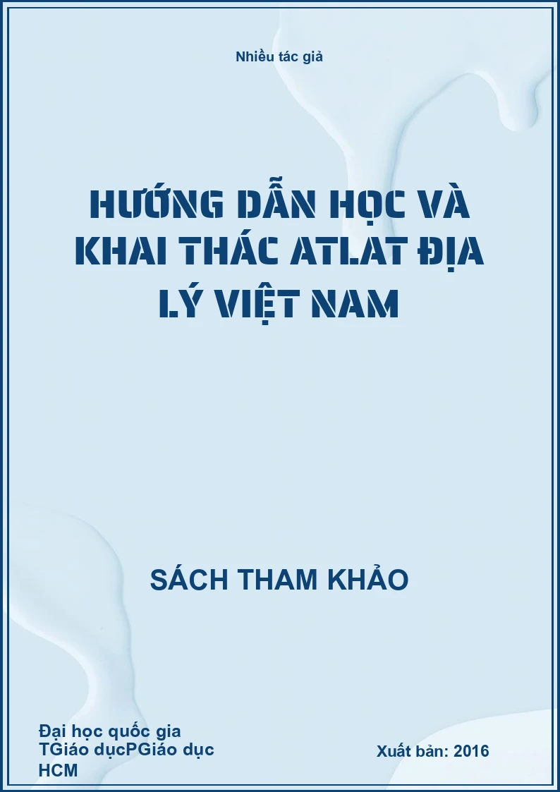 Hướng dẫn học và khai thác Atlat địa lý Việt Nam