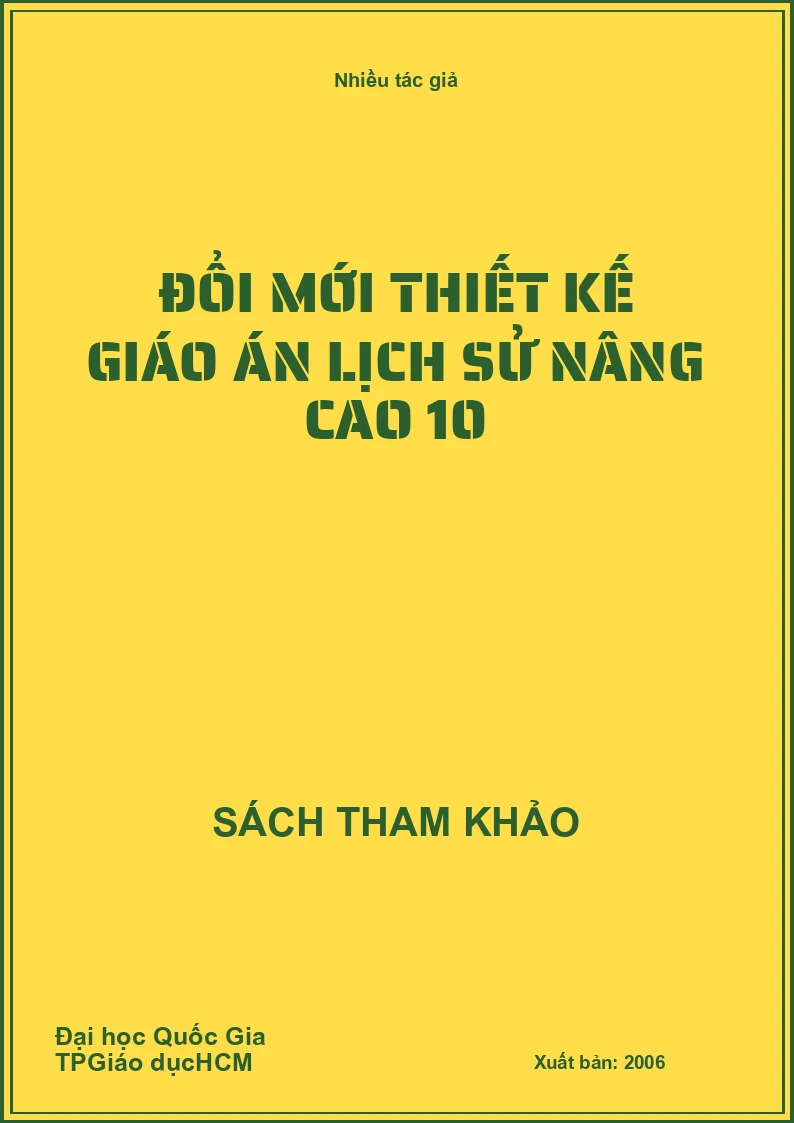 Đổi mới thiết kế giáo án lịch sử nâng cao 10
