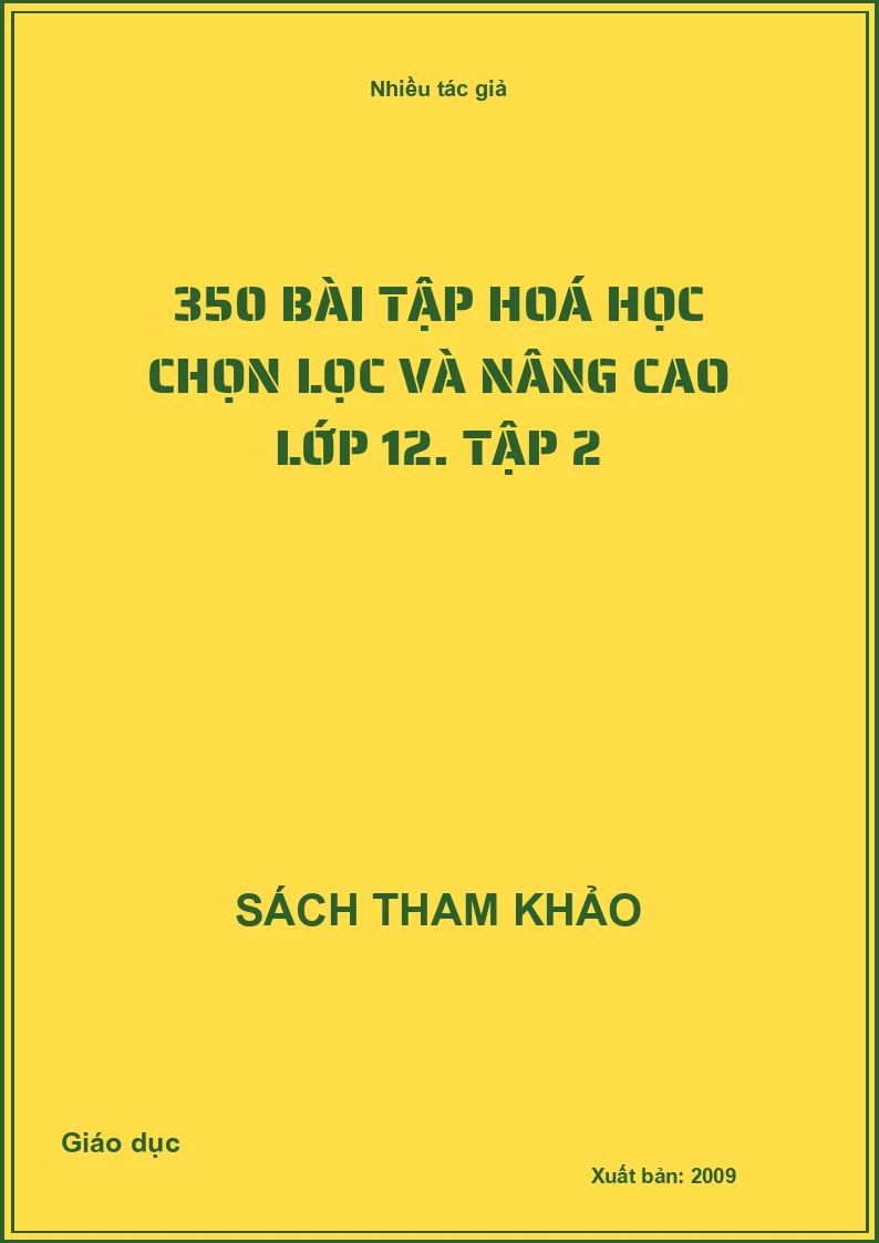 350 bài tập hoá học chọn lọc và nâng cao lớp 12. Tập 2