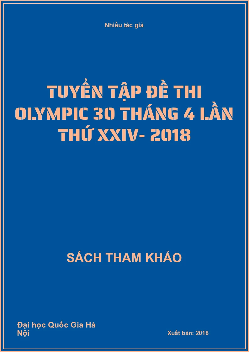 Tuyển tập đề thi Olympic 30 tháng 4 lần thứ XXIV- 2018
