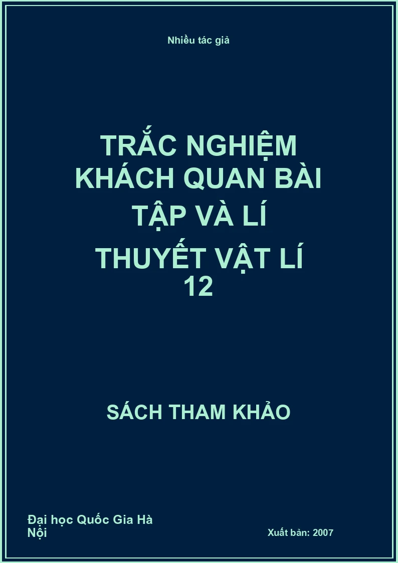 Trắc nghiệm khách quan bài tập và lí thuyết vật lí 12