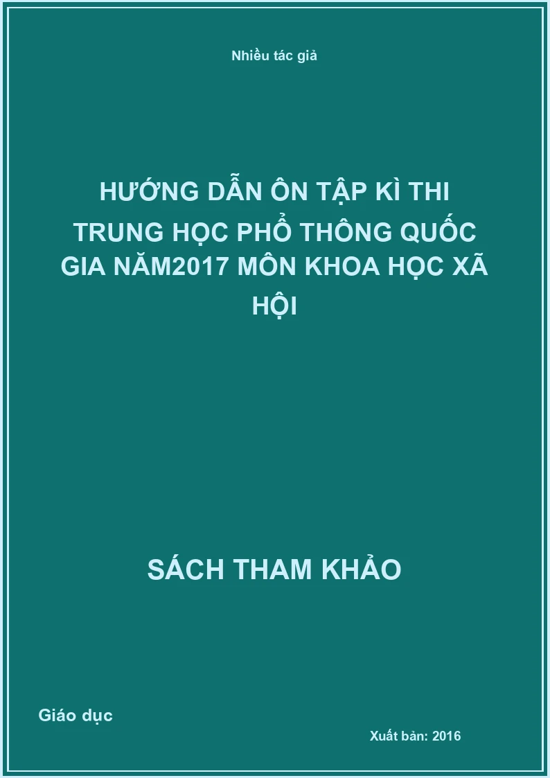Hướng dẫn ôn tập kì thi trung học phổ thông quốc gia năm2017 môn khoa học xã hội