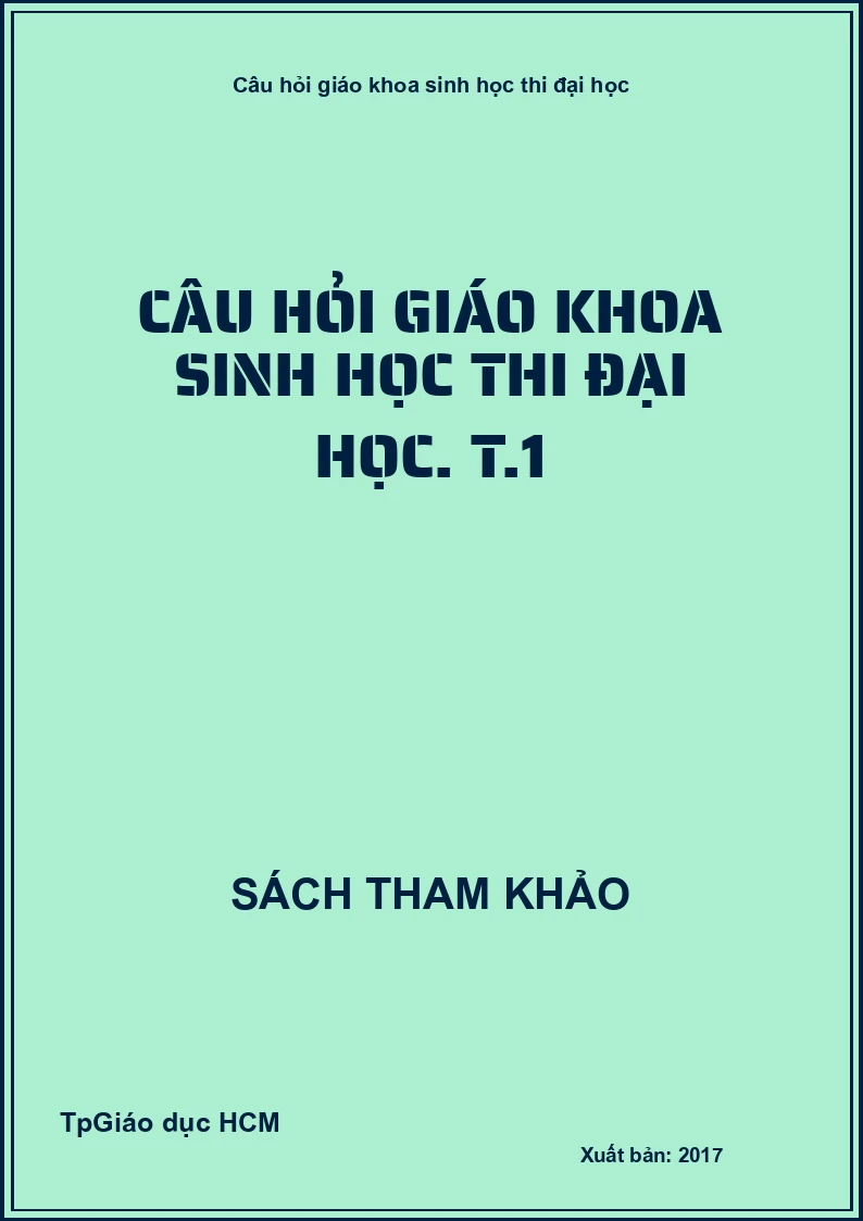 Câu Hỏi Giáo Khoa Sinh Học Thi Đại Học. T.1