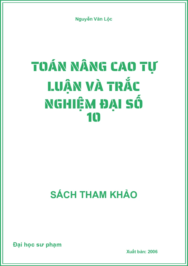 Toán nâng cao tự luận và trắc nghiệm đại số 10