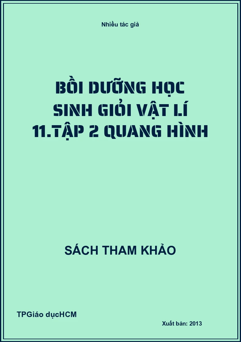 Bồi dưỡng học sinh giỏi vật lí 11.Tập 2 Quang hình