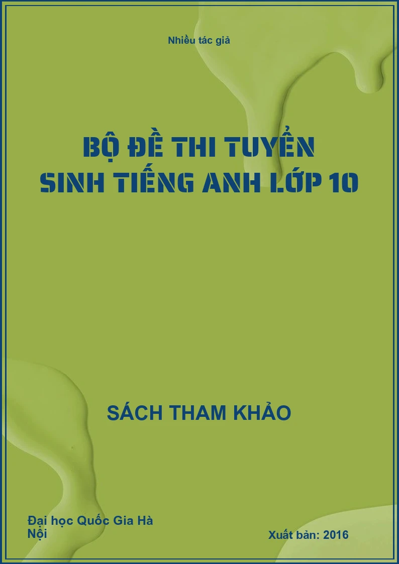 Bộ đề Thi Tuyển sinh tiếng anh lớp 10