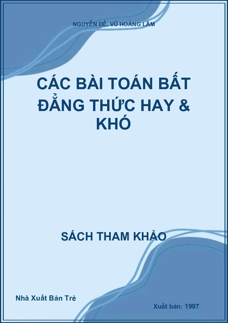 Các Bài Toán Bất Đẳng Thức Hay & Khó