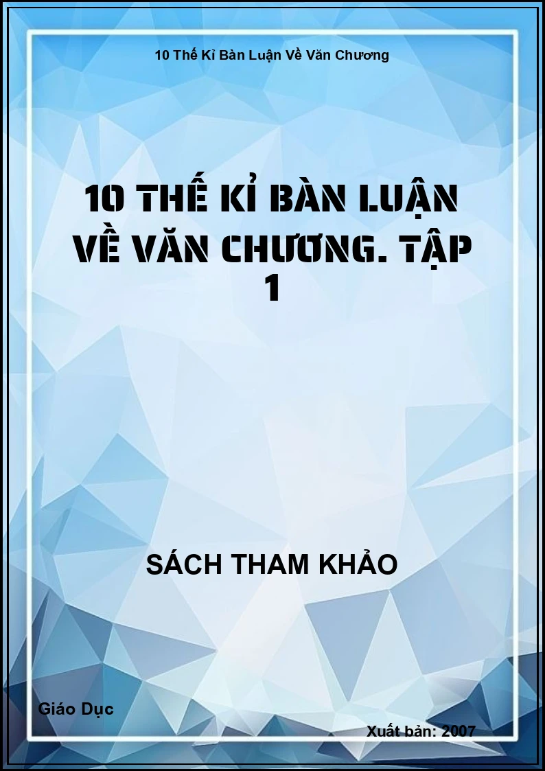 10 thế kỉ bàn luận về văn chương. Tập 1