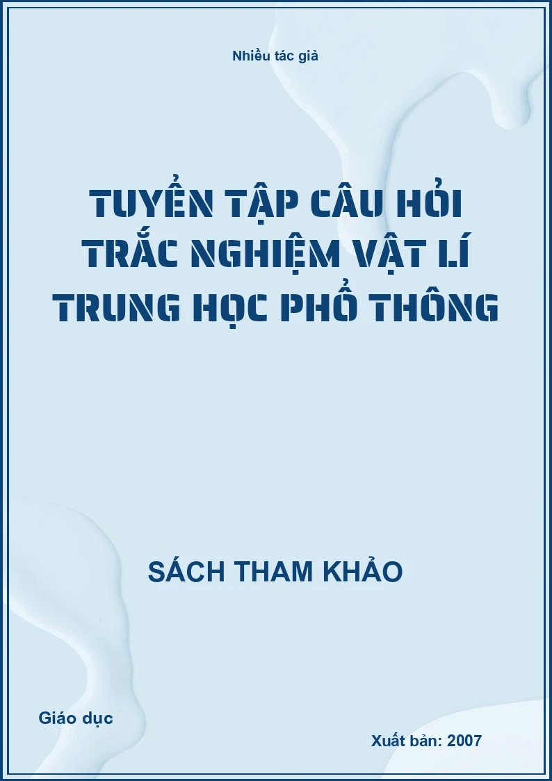 Tuyển tập câu hỏi trắc nghiệm vật lí trung học phổ thông