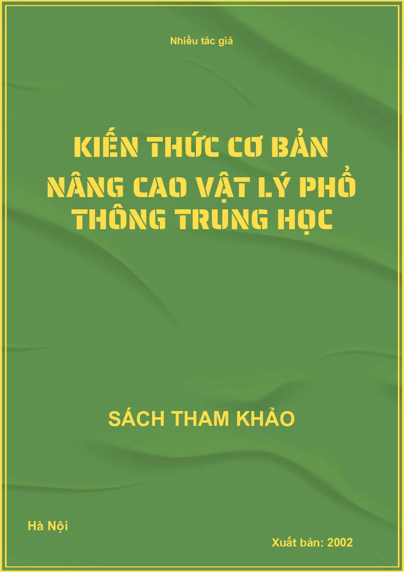 Kiến Thức Cơ Bản Nâng Cao Vật Lý Phổ Thông Trung Học