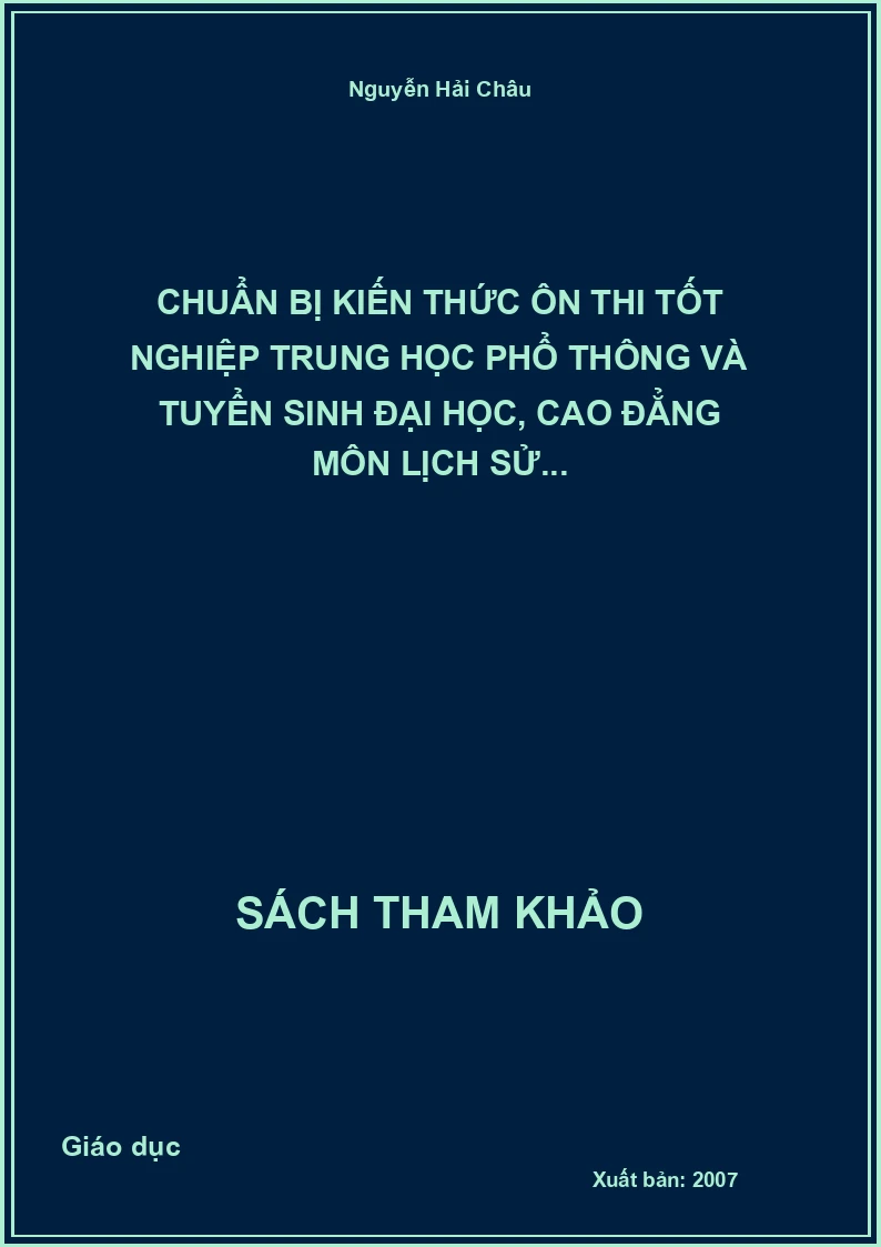Chuẩn bị kiến thức ôn thi tốt nghiệp trung học phổ thông và tuyển sinh đại học, cao đẳng môn lịch sử...