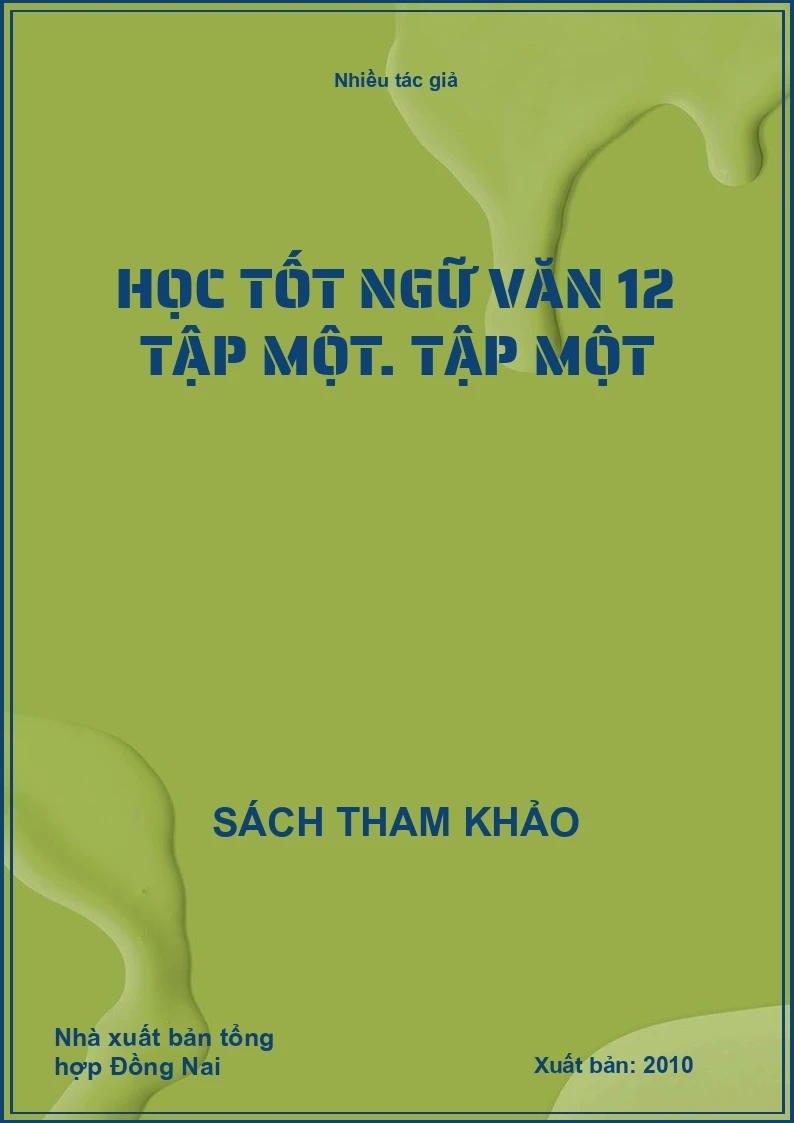 Học tốt ngữ văn 12 tập một. Tập một