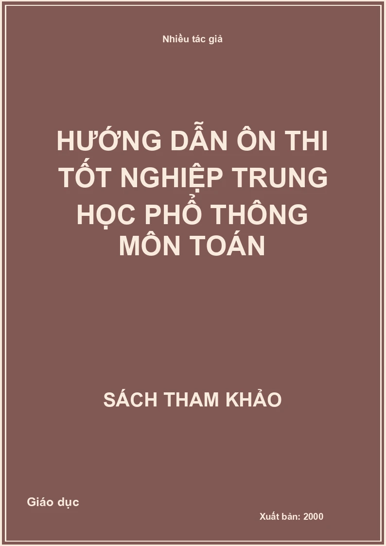 Hướng Dẫn Ôn Thi Tốt Nghiệp Trung Học Phổ Thông Môn Toán