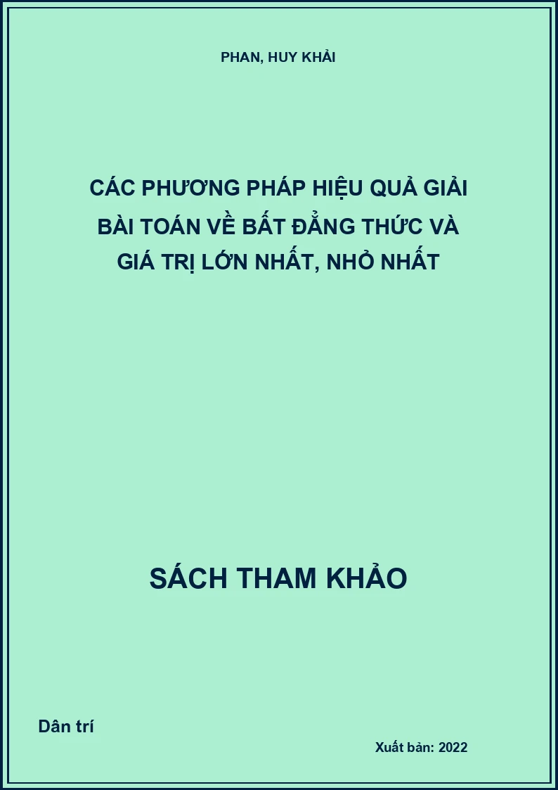 Các Phương Pháp Hiệu Quả Giải Bài Toán Về Bất Đẳng Thức Và Giá Trị Lớn Nhất, Nhỏ Nhất