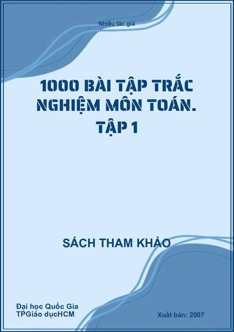 1000 bài tập trắc nghiệm môn toán. Tập 1