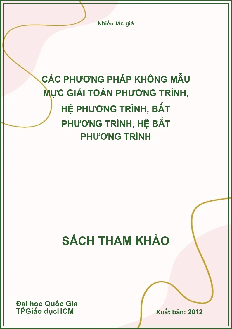 Các phương pháp không mẫu mực giải toán phương trình, hệ phương trình, bất phương trình, hệ bất phương trình