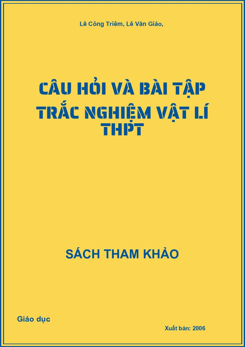 Câu hỏi và bài tập trắc nghiệm vật lí THPT