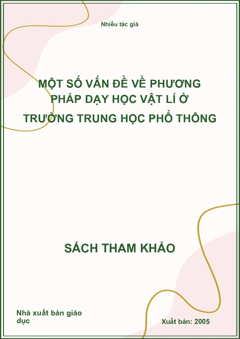 Một Số Vấn Đề Về Phương Pháp Dạy Học Vật Lí Ở Trường Trung Học Phổ Thông