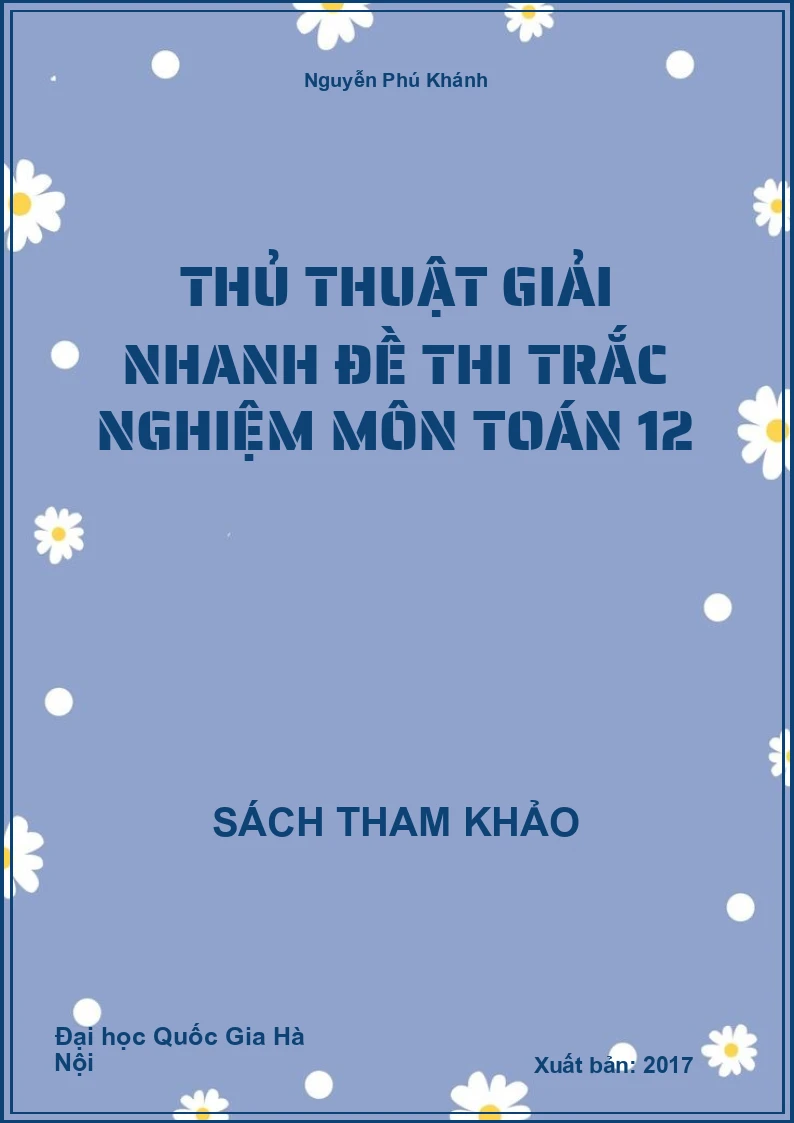 Thủ thuật giải nhanh đề thi trắc nghiệm môn toán 12