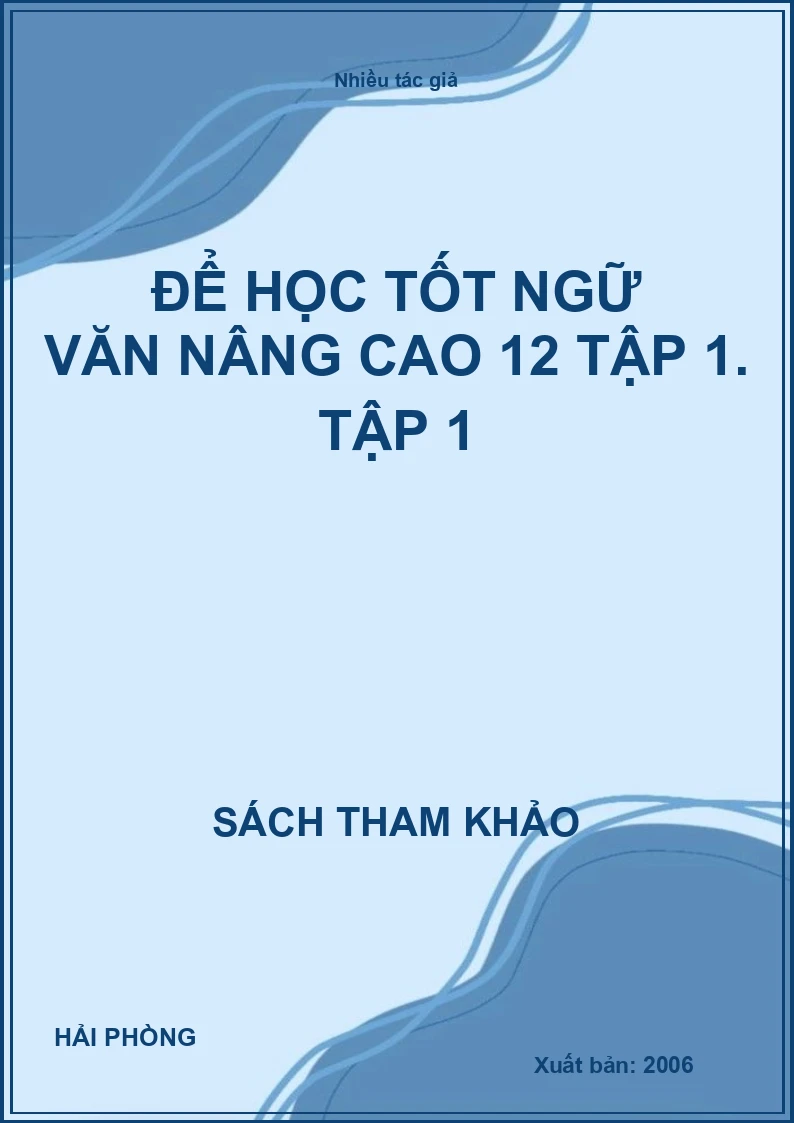 Để học tốt ngữ văn nâng cao 12 TẬP 1. TẬP 1
