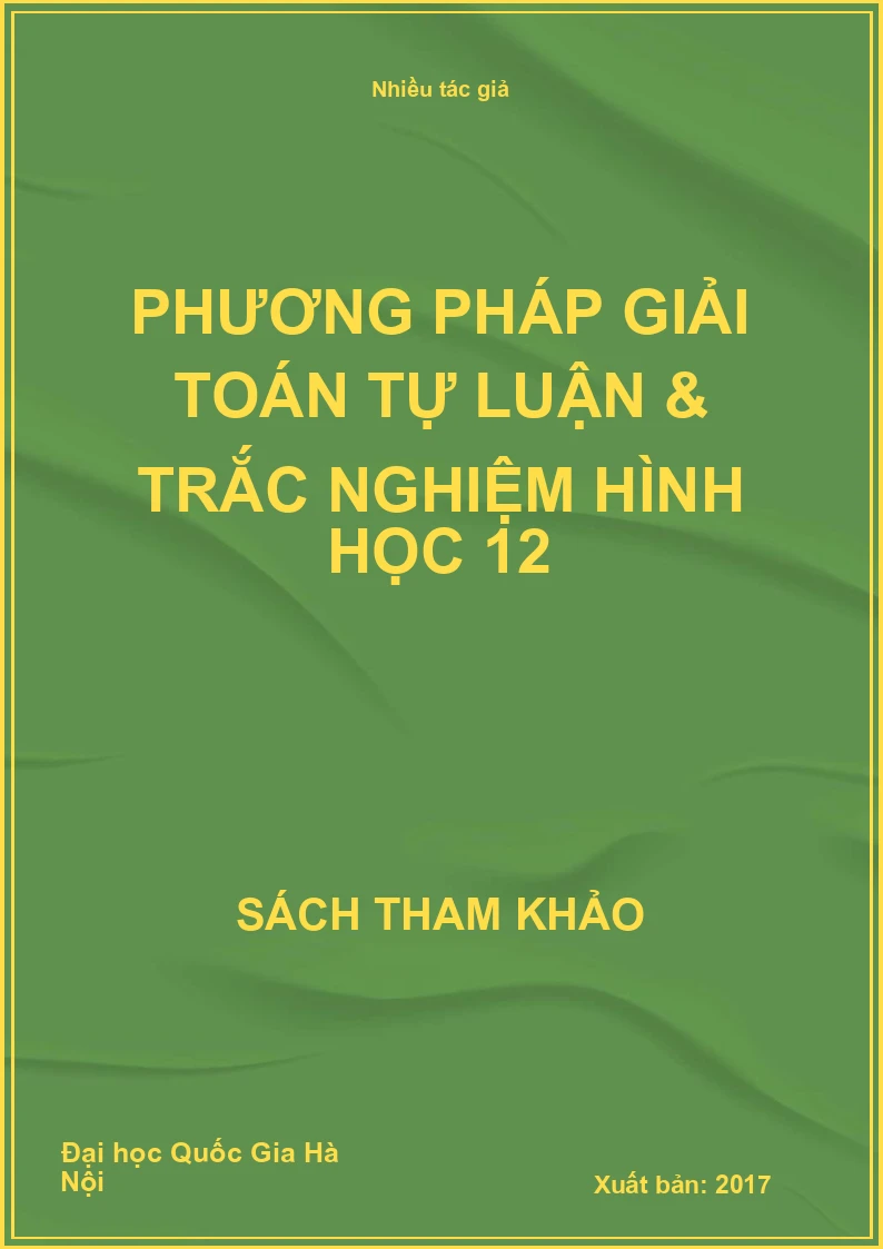Phương pháp giải toán tự luận & trắc nghiệm hình học 12