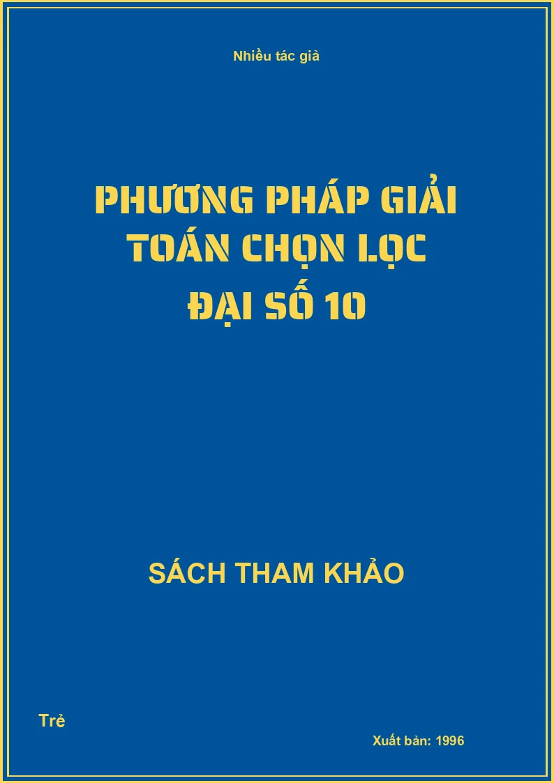 Phương Pháp Giải Toán Chọn Lọc Đại Số 10