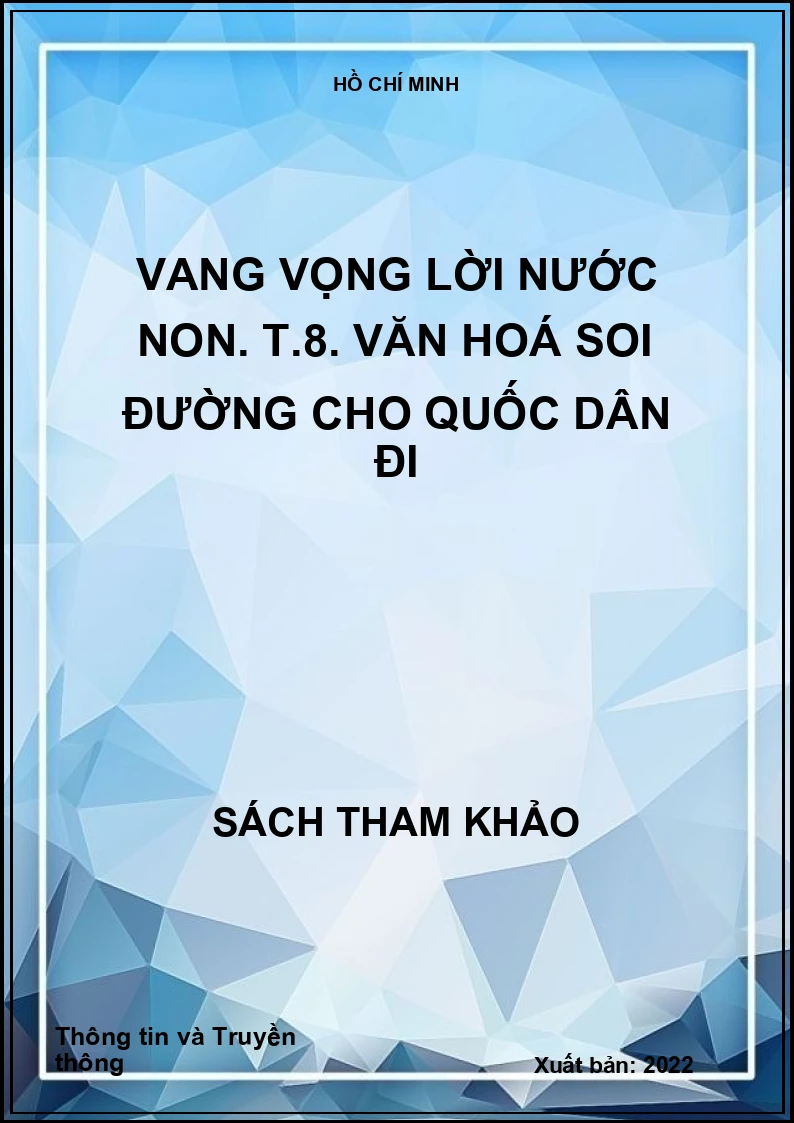 Vang vọng lời nước non. T.8. Văn hoá soi đường cho quốc dân đi