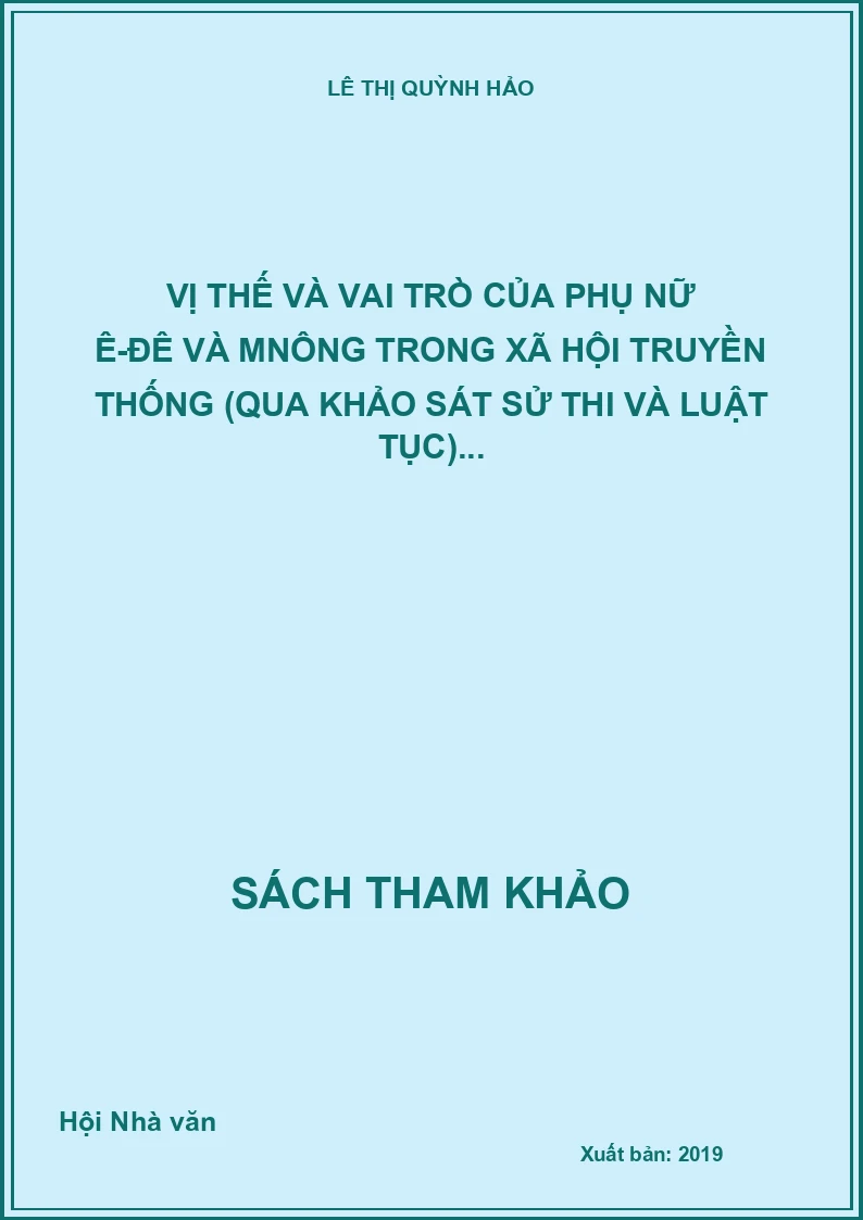 Vị thế và vai trò của phụ nữ Ê-Đê và Mnông trong xã hội truyền thống (qua khảo sát sử thi và luật tục)...