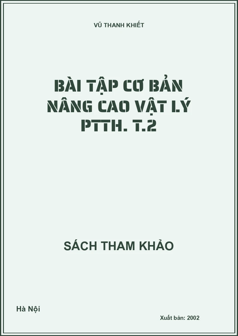 Bài Tập Cơ Bản Nâng Cao Vật Lý Ptth. T.2