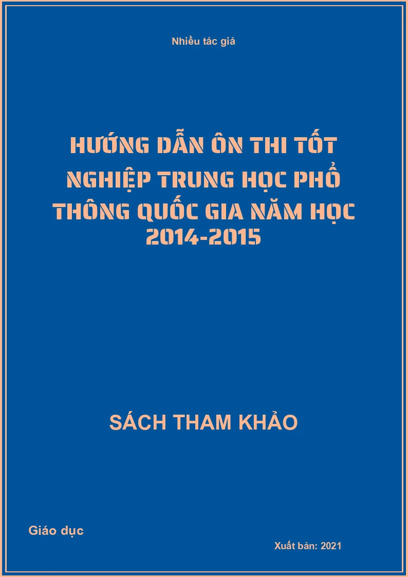 Hướng dẫn ôn thi tốt nghiệp Trung học phổ thông Quốc gia năm học 2014-2015