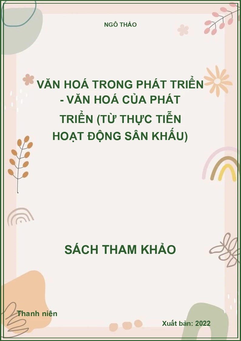 Văn hoá trong phát triển - Văn hoá của phát triển (Từ thực tiễn hoạt động sân khấu)