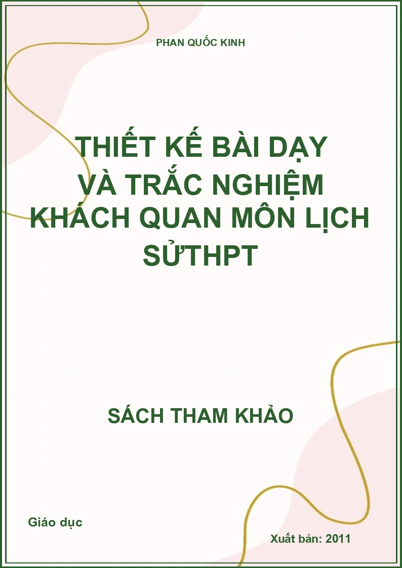thiết kế bài dạy và trắc nghiệm khách quan môn lịch sửTHPT