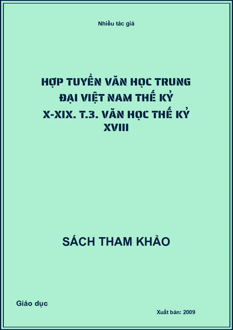 Hợp tuyển văn học trung đại Việt Nam thế kỷ X-XIX. T.3. Văn học thế kỷ XVIII