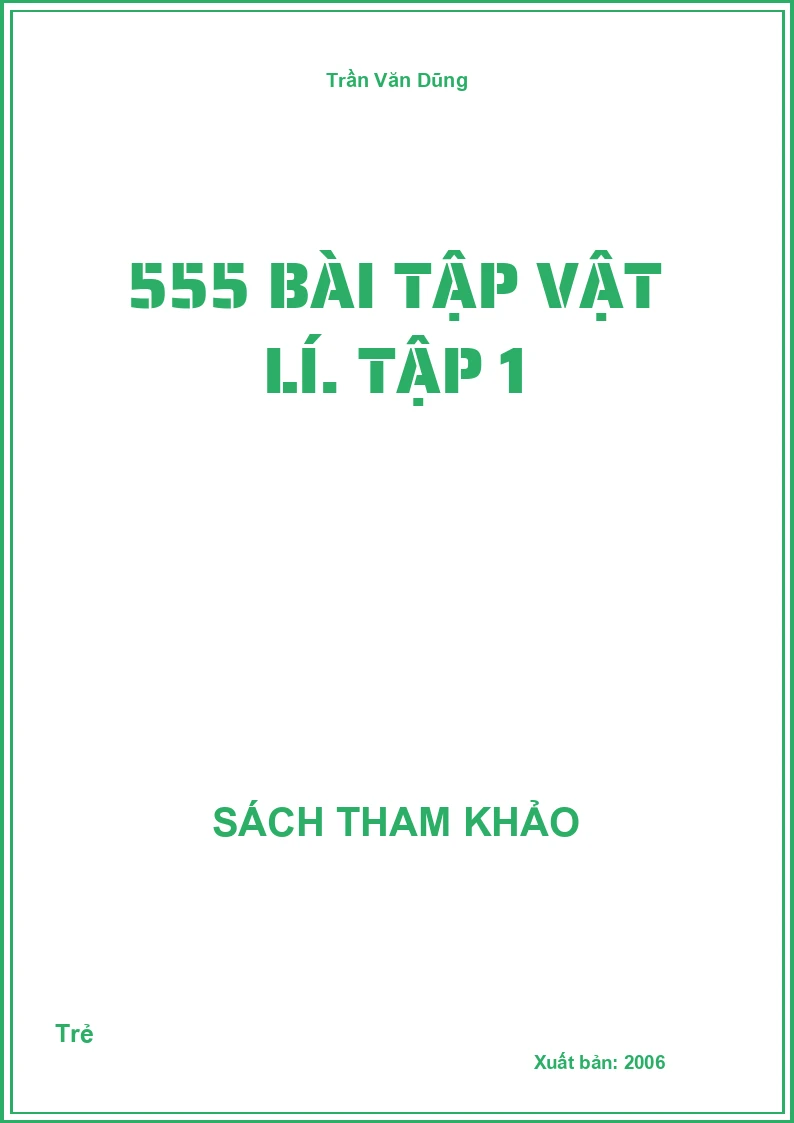 555 bài tập Vật lí. Tập 1