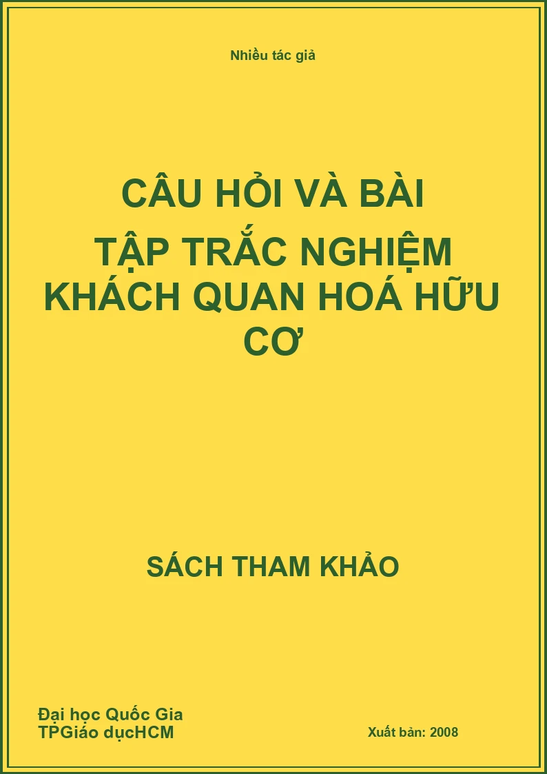 Câu hỏi và bài tập trắc nghiệm khách quan hoá hữu cơ