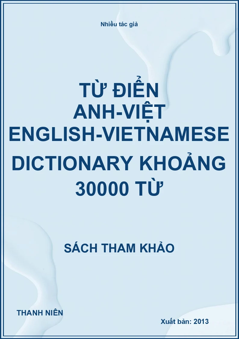 TỪ ĐIỂN ANH-VIỆT ENGLISH-VIETNAMESE DICTIONARY KHOẢNG 30000 TỪ