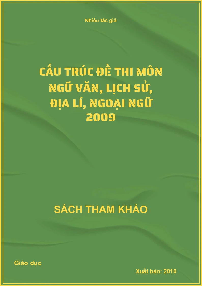 Cấu trúc đề thi môn ngữ văn, lịch sử, địa lí, ngoại ngữ 2009